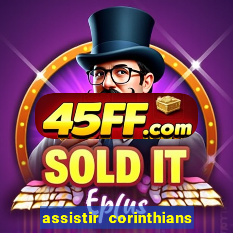 assistir corinthians x s o paulo futemax